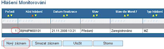 V případě dalších Monitorovacích zpráv/hlášení se musí při každé nové zprávě/hlášení kliknout na pole nový záznam, a poté na pole