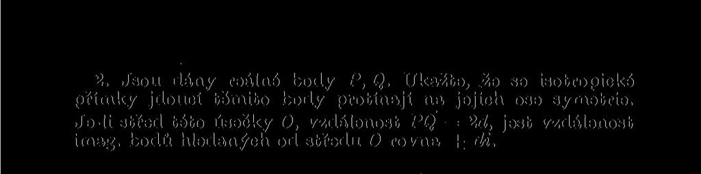 Dva imaginární sdružené body X, Y na nositelce p spojte s kruhovými body I x, [Bodu nevlastnímu P na p je v involuci přiřaděn střed O; bud A'A" pár involuce,