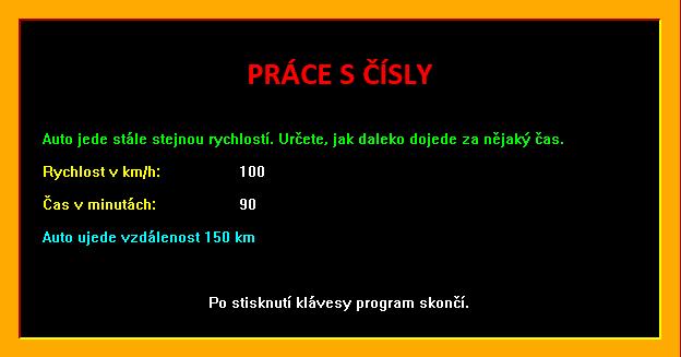 Na souřadnicích [20, 190] se objeví světle modrou barvou (azurová, akvamarínová) věta Auto ujede vzdálenost x km. Za x dosaďte správně vypočítanou hodnotu.