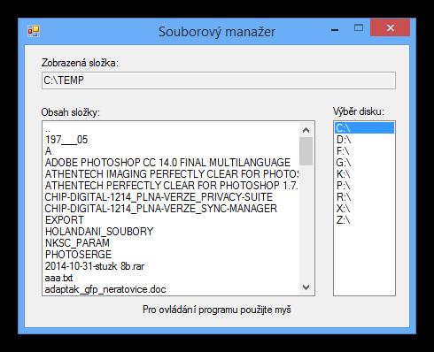 Vyrobte jednoduchý souborový manažer, který dokáže zobrazovat obsah disků.