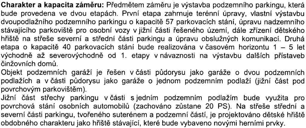 , o posuzování vlívù na životní prostøedí a o zmìnì nìkterých souvísejících zákonù (zákon o posuzování vlivù na životní prostøedi), v platném znìní (dále jen zákon) Identifikaèní údaje: Název: