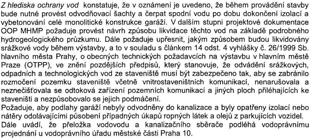 pøièemž dùležitý je obsah tohoto doplnìní, nikoli jeho forma. Z hlediska ochrany pøírody a krajiny konstatuje, že dotèené pozemky jsou dle platného ÚPn HMP definovány jako plochy OB - èistì obytné.