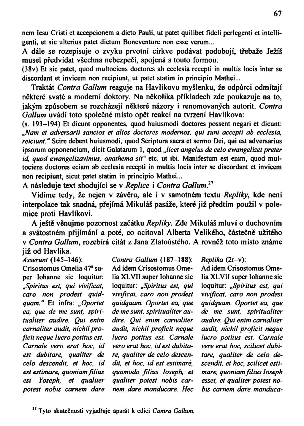 67 nem lesu Cristi et accepcionem a dieto Pauli, ut patet quilibet fideli perlegenti et intelligenti, et sic ulterius patet dictum Boneventure non esse verum.