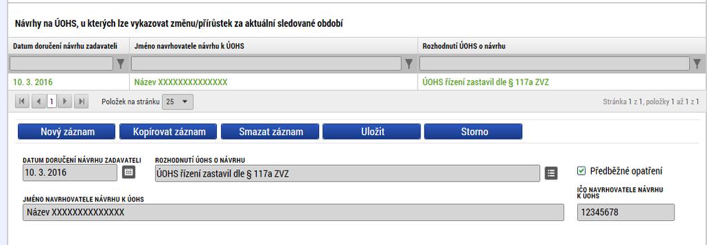 Při práci s návrhy na ÚOHS využívá příjemce ovládací tlačítka: NOVÝ ZÁZNAM; pro vytvoření záznamu pro nový návrh, SMAZAT ZÁZNAM; pro