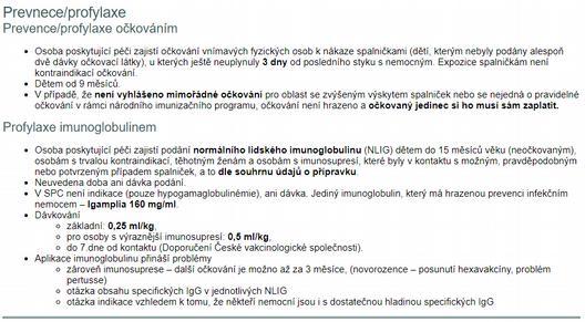 Spalničky opatření při kontaktu po podání imunoglobulinu nutno odložit očkování až o 12 měsíců! Zdroj: L. Petroušová, L.