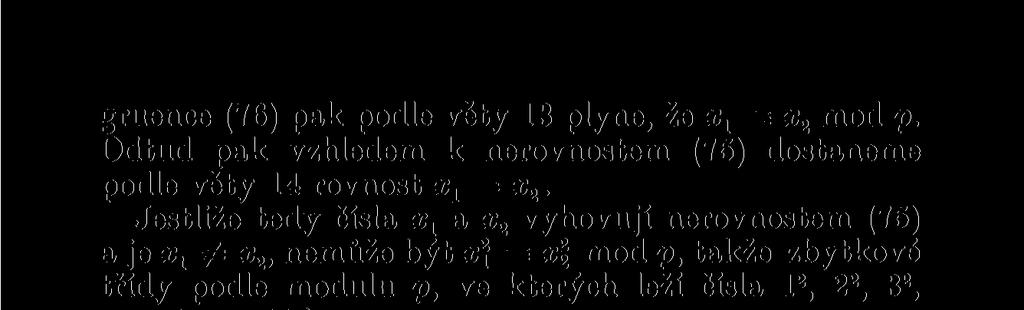 Počet kvadratických zbytků podle modulu p je roven počtu těchto tříd, p i tj. číslu. V redukované soustavě zbytků {1, 2, 2 p 1 3,..., p 1} je tedy kvadratických zbytků podle modulu p.