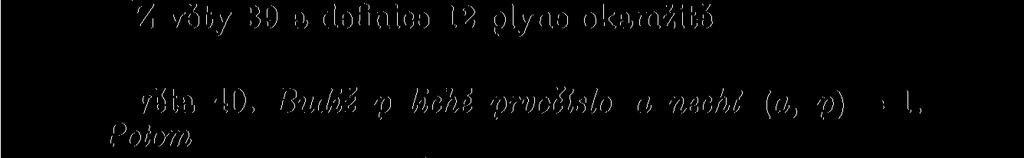 b) 20 26 = 2 40.5 20, 2 40 = 1 mod 41, 5 20 = 1 mod 41, tedy 20 20 -- 1 mod 41; c) 26 20 = 2 20.13 20 = 2 20.