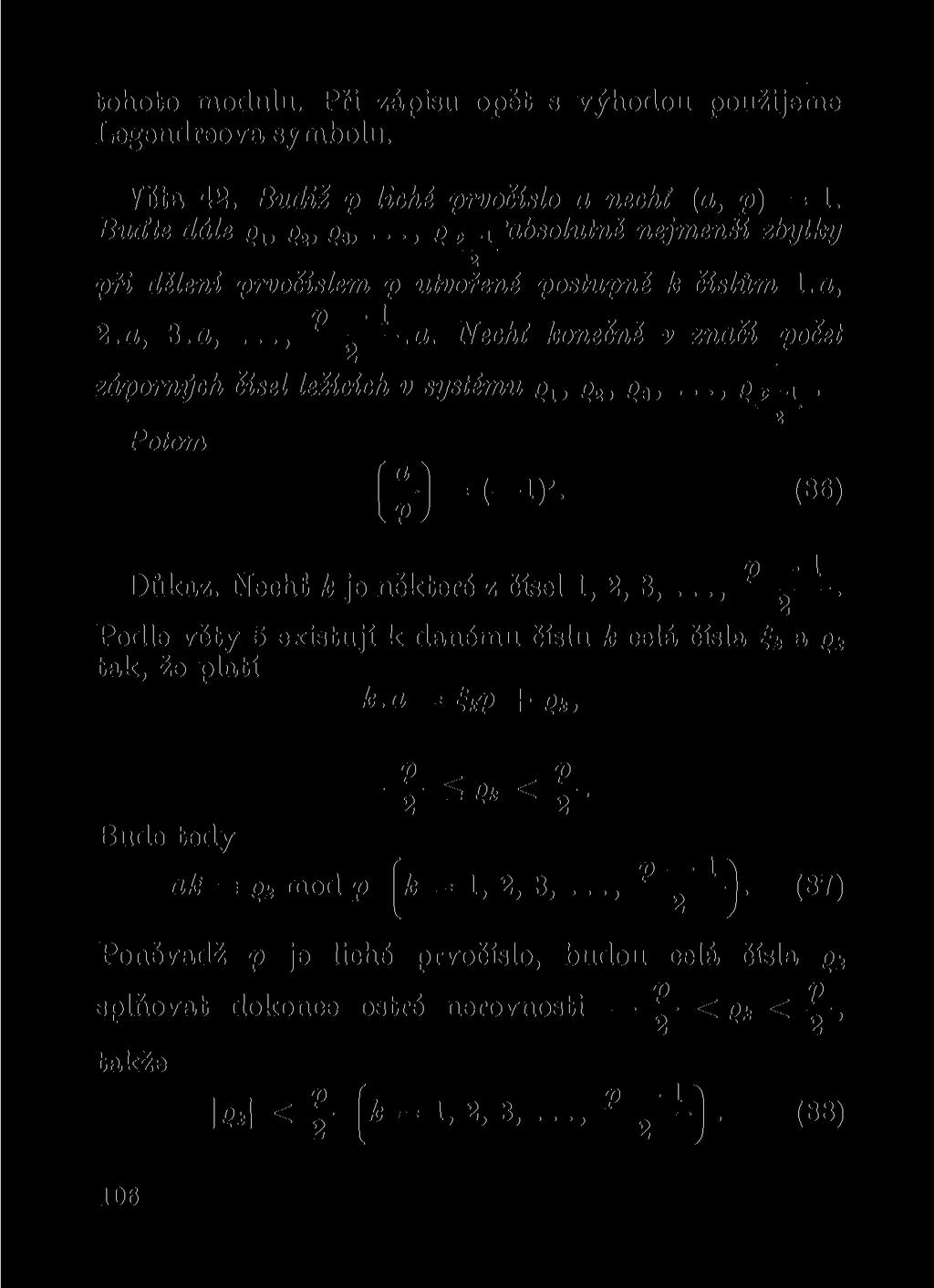 tohoto modulu. Při zápisu opět s výhodou použijeme Legendreova symbolu. Yfita 42. Budiž p liché prvočíslo a necht (a, p) = 1.