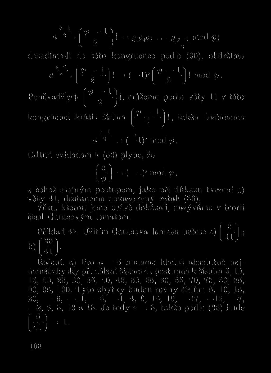 p 1, J a 2 - J! = e ls2 g 3... Qv-^ mod p; dosadíme-li do této kongruence podle (90), obdržíme Poněvadž (^2 ^ )'' m^eme y ěty 11 v této kongruenci krátit číslem ^ ^ * j!