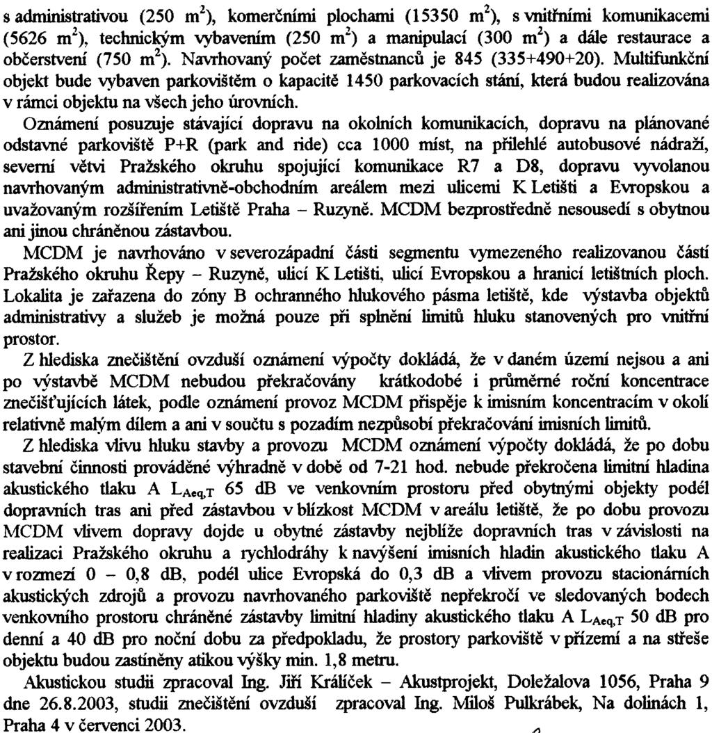 s administrativou (250 m1, komerènínù plochami (15350 m1, s witøními komunikacemi (5626 m1, technickým vybavením (250 m1 a manipulací (300 m1 a dále restaurace a obèerstvelú (750 m1.