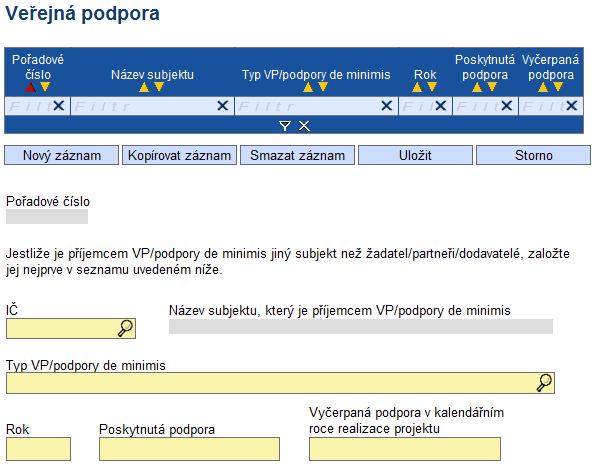 Příklad: Pokud na projektu nečerpáte žádnou VP/podporu de minimis, tzn., že projekt máte v režimu 01 Není VP, záložku příjemce NEVYPLŇUJE (tzn. výběr typu 01- Není VP již není k dispozici)!