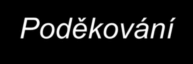 Poděkování MUDr. M.Pánkovi Prim. I. Borkovi Prim J. Dortovi Prim. M. Hanzlovi Prim. L. Kantorovi Doc. Z. Kokštejnovi Prim. H. Wiedermannové Prim.