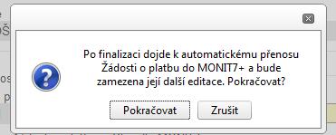 V následném dialogovém okně (upozorňuje na zamezení další editace ŽoP) je třeba zvolit Pokračovat.