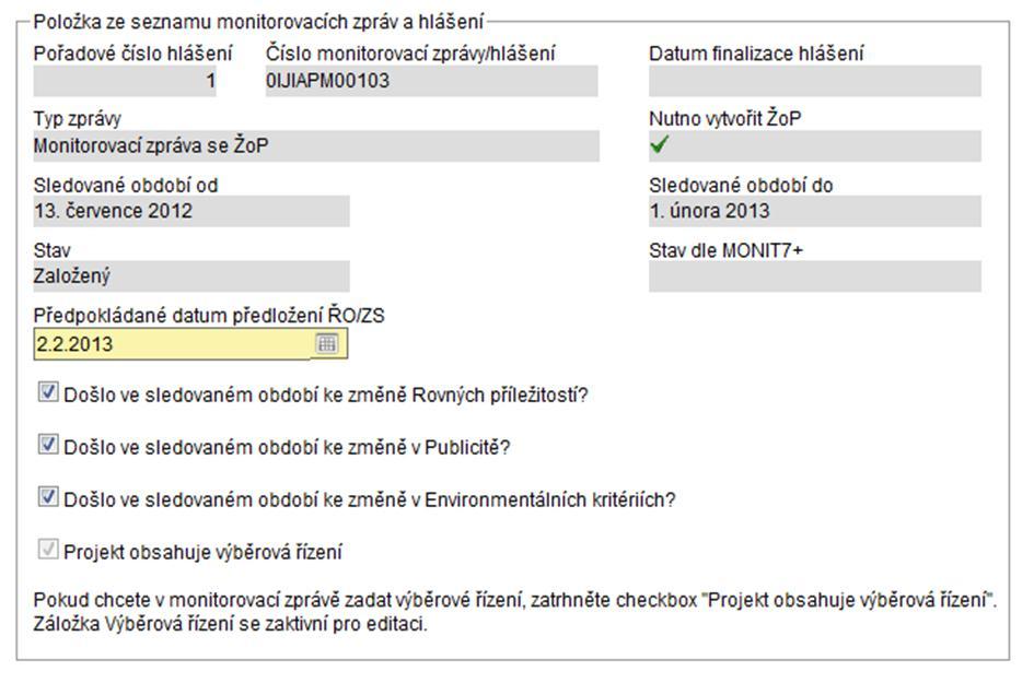 2. Při vyplňování Monitorovací zprávy nejsou aktivní záložky: Rovné příležitosti, Publicita, Environmentální kritéria a proto nemohu editovat pole pro tyto oblasti, kde může být problém?