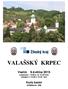 VALAŠSKÝ KRPEC. Vsetín 9.kv tna 2015 rozplavání v 9:00 a ve 14:30 hod. zahájení v 10:00 a 15:30 hod. Krytý bazén Jiráskova 340