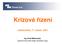 Krizové řízení. Luhačovice, 11. února Ing. Karel Malinovský Tajemník Krizového štábu Zlínského kraje