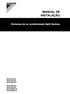MANUAL DE INSTALAÇÃO. Sistemas de ar condicionado Split System REQ71B8V3B REQ71B2V3B REQ100B8V3B REQ71B8W1B REQ71B2W1B REQ100B8W1B REQ125B8W1B
