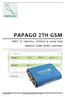 PAPAGO 2TH GSM. Měří 2x teplotu, vlhkost a rosný bod Mobilní GSM/GPRS rozhraní. 26. října 2018 w w w. p a p o u c h. c o m