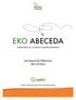 EKO ABECEDA INFORMAČNÍ PŘÍRUČKA PRO UČITELE ANEB KAŽDÝ VÍ, CO DĚLAT S ELEKTROODPADEM VÝUKOVÝ PROGRAM PRO ŽÁKY ZÁKLADNÍCH ŠKOL