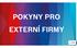 POKYNY PRO EXTERNÍ FIRMY