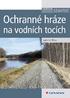 stavitel Ochranné hráze na vodních tocích Prof. Ing. Jaromír Říha, CSc. Grada Publishing