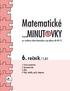 Matematické ...MINUT VKY. 6. ročník / 1. d í l. pro vzdělávací oblast Matematika a její aplikace dle RVP ZV