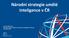 Národní strategie umělé inteligence v ČR Ing. Petr Očko, Ph.D. náměstek ministra průmyslu a obchodu pro digitalizaci a inovace 28.