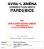 PARDUBICE. XVIIb-1. ZMĚNA ÚZEMNÍHO PLÁNU MĚSTA UPRAVENÝ NÁVRH ZMĚNY ÚPM PARDUBICE PO SPOLEČNÉM JEDNÁNÍ. etapa: Pořizovatel dokumentace: