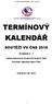 Termínový kalendář soutěží VV ČNS v roce 2019 TERMÍNOVÝ KALENDÁŘ SOUTĚŽÍ VV ČNS Dodatek č. 1. Vydal: Sportovně technická komise ČNS