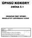 ÚPNSÚ KOKORY ZMĚNA Č.1 ZÁVAZNÁ ČÁST ÚPNSÚ REGULATIVY USPOŘÁDÁNÍ ÚZEMÍ ZADAVATEL: OKRES: OBEC KOKORY PŘEROV