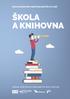 KRAJSKÁ KNIHOVNA FRANTIŠKA BARTOŠE VE ZLÍNĚ ŠKOLA A KNIHOVNA