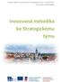 Projekt: Místní implementace strategického řízení v Litoměřicích (CZ.1.04/4.1.01/ ) Inovovaná metodika ke Strategickému týmu