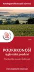 Katalog certifikovaných výrobků PODKRKONOŠÍ. regionální produkt. Přinášíme Vám to pravé z Podkrkonoší.