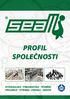 PROFIL SPOLEČNOSTI. Hydraulika - PNEUMATIKA - TĚSNĚNÍ PROJEKCE - VÝROBA - PRODEJ - SERVIS