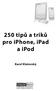 250 tipů a triků pro iphone, ipad a ipod