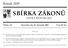 SBÍRKA ZÁKONŮ. Ročník 2009 ČESKÁ REPUBLIKA. Částka 133 Rozeslána dne 25. listopadu 2009 Cena Kč 82, O B S A H :