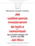 Jak vydělat peníze investováním do bytů a