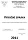 VÝROČNÍ ZPRÁVA. Gymnázium, Střední odborná škola a Vyšší odborná škola Ledeč nad Sázavou. Husovo nám. 1 584 01 Ledeč nad Sázavou