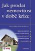 Jak prodat nemovitost v době krize. Ing. Štěpán Klein, MBA Petra Kesslerová. Edice Osobní a rodinné finance