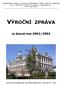 Základní škola Turnov, Skálova 600, okres Semily Tel. a fax:481/322770, e-mail: 1.zs@mybox.cz I Č O: 00854794 VÝROČNÍ ZPRÁVA ZA ŠKOLNÍ ROK 2001/2002