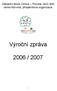 Základní škola Orlová Poruba Jarní 400 okres Karviná, příspěvková organizace. Výroční zpráva 2006 / 2007 - 1 -