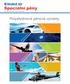 Speciální pěny. Polyetylénové pěnové výrobky. Automobilový průmysl. Elektronika. Vzdušný a kosmický prostor. Stavebnictví. Sport a volný čas.