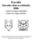 Pravidla Závodu vlčat a světlušek 2006 o putovní totem náčelníka a putovní vlajku náčelní