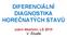 DIFERENCIÁLNÍ DIAGNOSTIKA HOREČNATÝCH STAVŮ. zubní lékařství, LS 2013 V. Ščudla