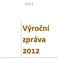 VÝROČNÍ ZPRÁVA 2012 1 ÚVOD... 3 2 AKVIZICE A ZPRACOVÁNÍ FONDU... 5