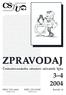 ZPRAVODAJ. Československého 3 4 2004 ISSN 1211-6661 ISSN 1213-8185