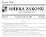 SBÍRKA ZÁKONŮ. Ročník 2008 ČESKÁ REPUBLIKA. Částka 98 Rozeslána dne 19. srpna 2008 Cena Kč 46, O B S A H :