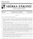 SBÍRKA ZÁKONŮ. Ročník 2013 ČESKÁ REPUBLIKA. Částka 91 Rozeslána dne 2. srpna 2013 Cena Kč 140, O B S A H :