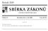 SBÍRKA ZÁKONŮ. Ročník 2009 ČESKÁ REPUBLIKA. Částka 87 Rozeslána dne 3. září 2009 Cena Kč 95, O B S A H :