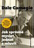 Dale Carnegie & Associates, Inc. Jak správně myslet, jednat a mluvit